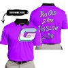 TOO OLD TO RIDE TOO SLOW TO DIE - CUSTOM NAME - GAS GAS - PURPLE - POLO SHIRT