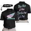 TOO OLD TO RIDE TOO SLOW TO DIE - CUSTOM NAME - HONDA - BLACK - POLO SHIRT