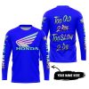 TOO OLD TO RIDE TOO SLOW TO DIE - CUSTOM NAME - HONDA - BLUE - JERSEY