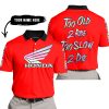 TOO OLD TO RIDE TOO SLOW TO DIE - CUSTOM NAME - HONDA - RED - POLO SHIRT