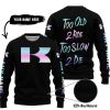 TOO OLD TO RIDE TOO SLOW TO DIE - CUSTOM NAME - KAWASAKI - BLACK - SWEATER UGLY