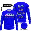 TOO OLD TO RIDE TOO SLOW TO DIE - CUSTOM NAME - KTM - BLUE - SWEATER UGLY