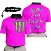 TOO OLD TO RIDE TOO SLOW TO DIE - CUSTOM NAME - MONSTER ENERGY - PINK - POLO SHIRT