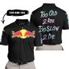 TOO OLD TO RIDE TOO SLOW TO DIE - CUSTOM NAME - REDBULL - BLACK - POLO SHIRT