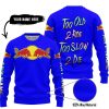 TOO OLD TO RIDE TOO SLOW TO DIE - CUSTOM NAME - REDBULL - BLUE - SWEATER UGLY