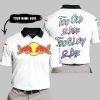 TOO OLD TO RIDE TOO SLOW TO DIE - CUSTOM NAME - REDBULL - WHITE - POLO SHIRT