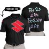 TOO OLD TO RIDE TOO SLOW TO DIE - CUSTOM NAME - SUZUKI - BLACK - POLO SHIRT