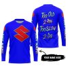 TOO OLD TO RIDE TOO SLOW TO DIE - CUSTOM NAME - SUZUKI - BLUE - JERSEY