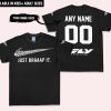 JUST BRAAAP IT – CUSTOM NAME RACING – FLY RACING – BLACK - T-SHIRT