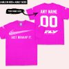 JUST BRAAAP IT – CUSTOM NAME RACING – FLY RACING – VIVID PINK - T-SHIRT